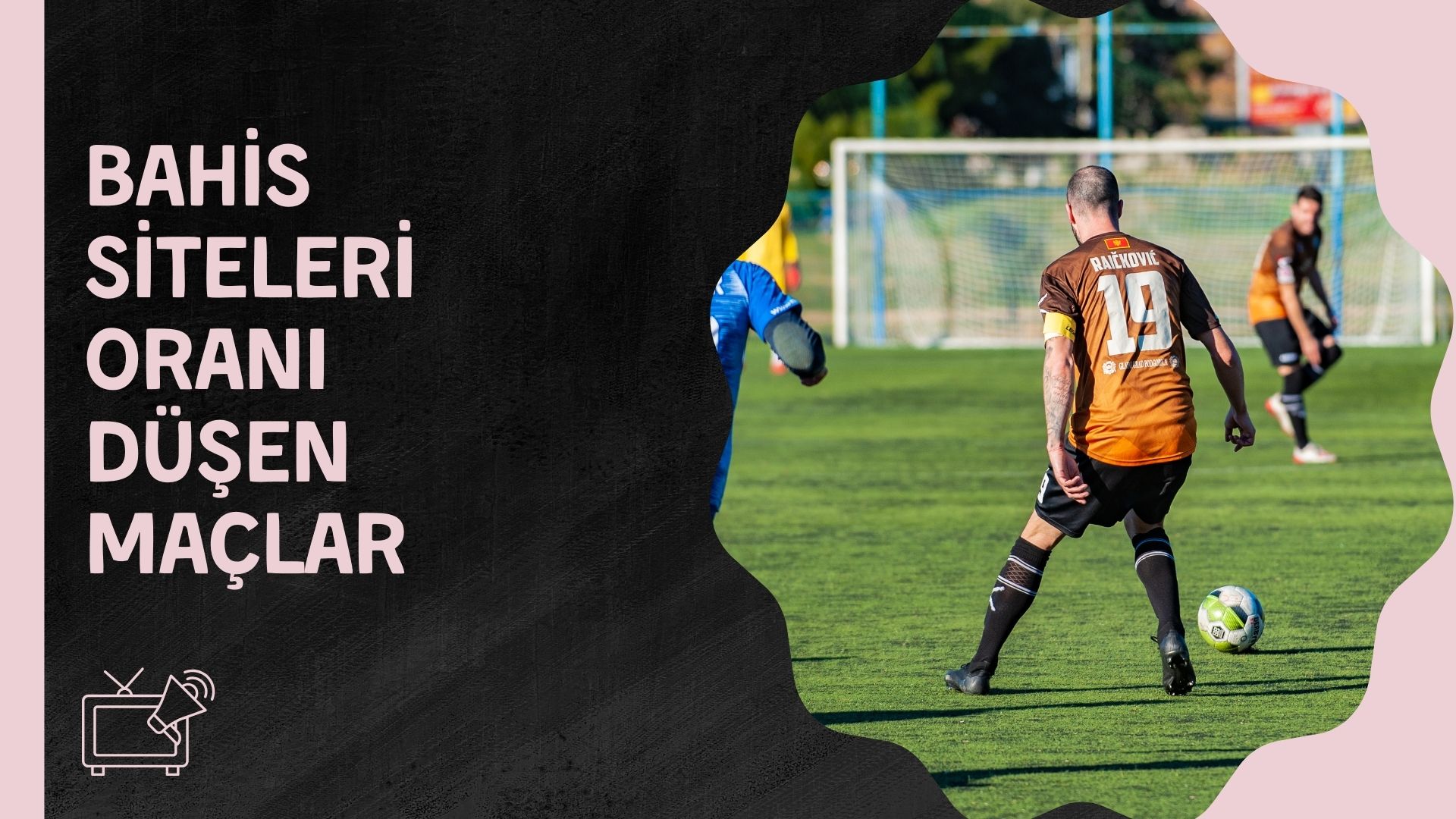 Bahis Siteleri Oranı Düşen Maçlar