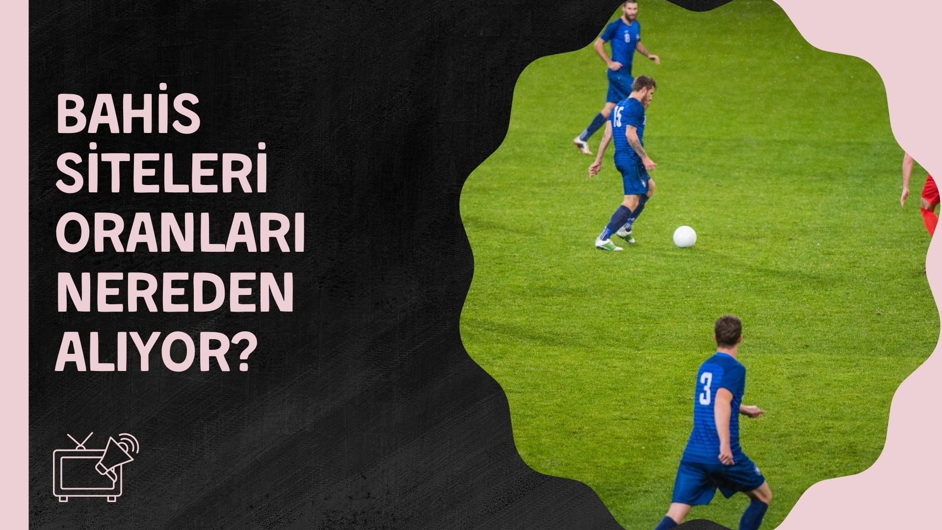 Bahis Siteleri Oranları Nereden Alıyor